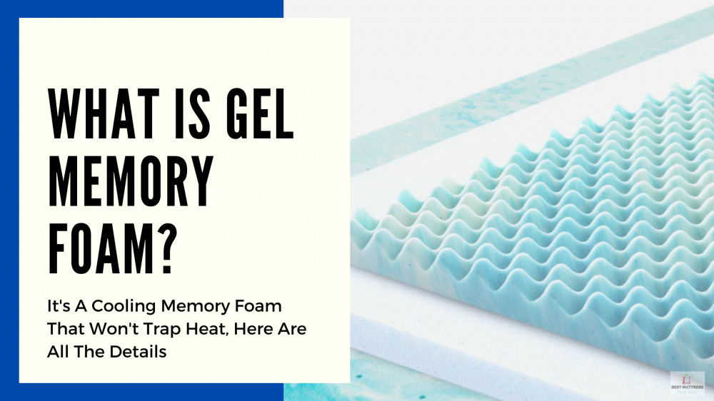 What Is Gel Memory Foam