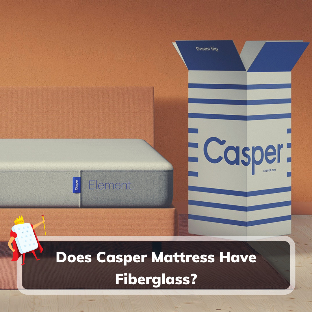 Does Casper Mattress Have Fiberglass - Feature Image